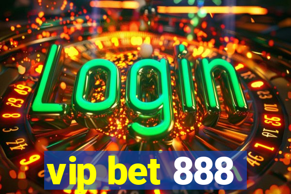 vip bet 888